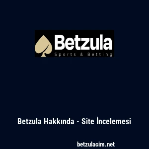 Betzula Hakkında - Site İncelemesi
